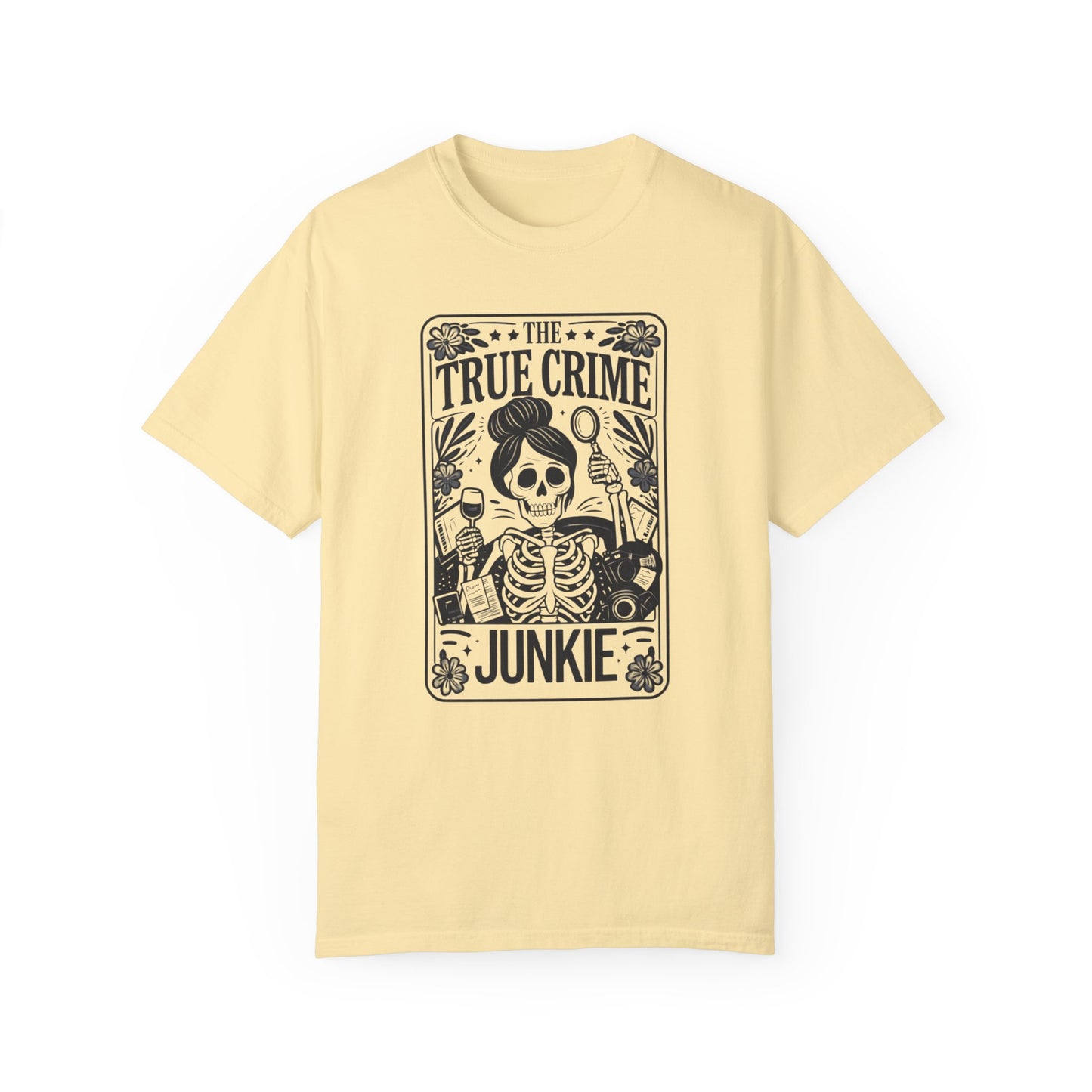 True Crime Junkie - T-Shirt {Comfort Colors}