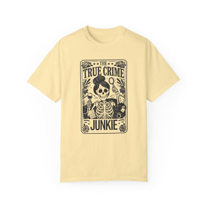 True Crime Junkie - T-Shirt {Comfort Colors}