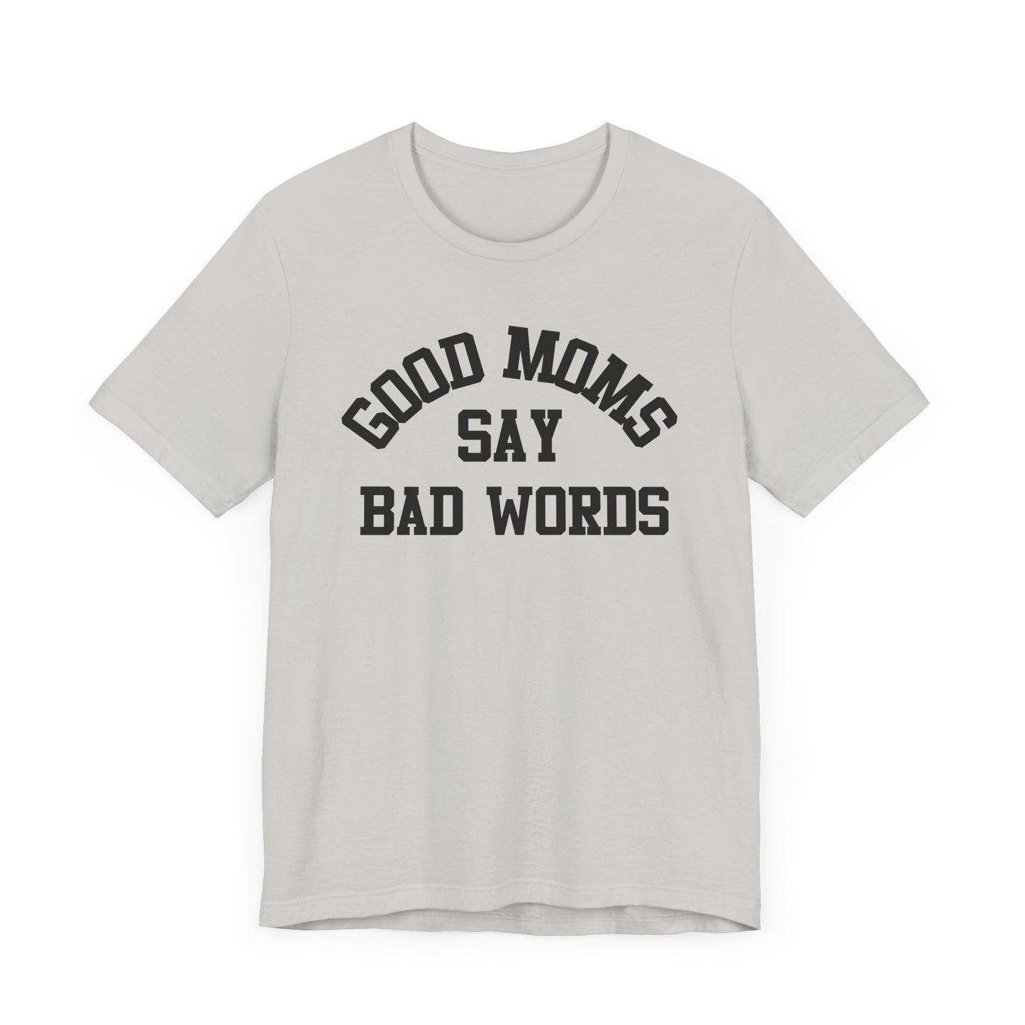 Good Moms Say Bad Words {Bella + Canvas}