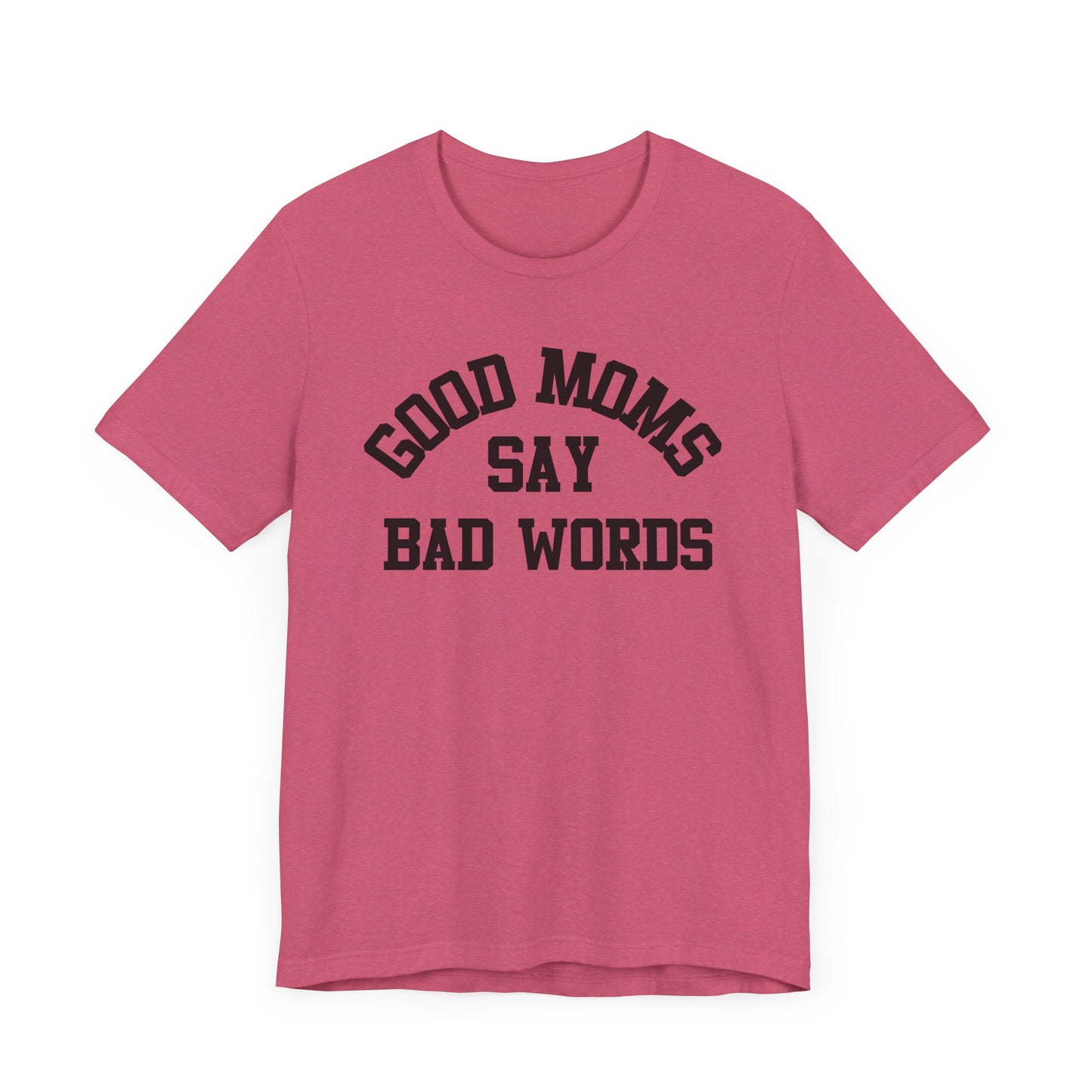 Good Moms Say Bad Words {Bella + Canvas}