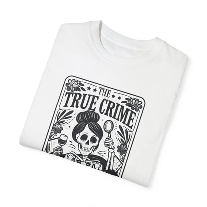 True Crime Junkie - T-Shirt {Comfort Colors}