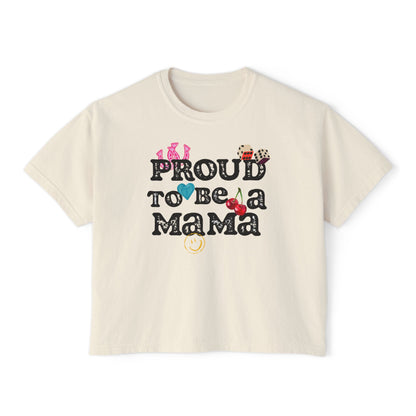 Proud To Be A Mama - Boxy Tee {Comfort Colors}