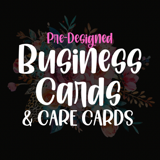 {Pre-Designed} 2x3.5” Business Cards / Care Instruction Cards